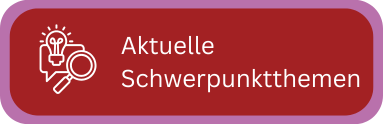 Aktuelle Schwerpunktthemen