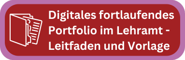 Digitales fortlaufendes Portfolio im Lehramt - Leitfaden und Vorlage